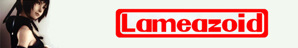 Lameazoid.com Rotating Header Image