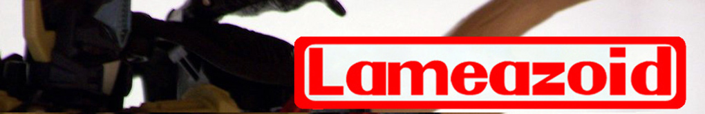 Lameazoid.com Rotating Header Image