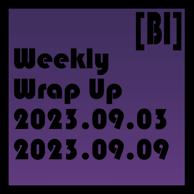 Weekly Wrap-Up (09.03.2023 to 09.09.2023)