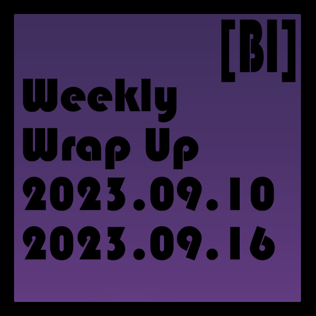 Weekly Wrap-Up (9.10.2023 – 09.16.2023)