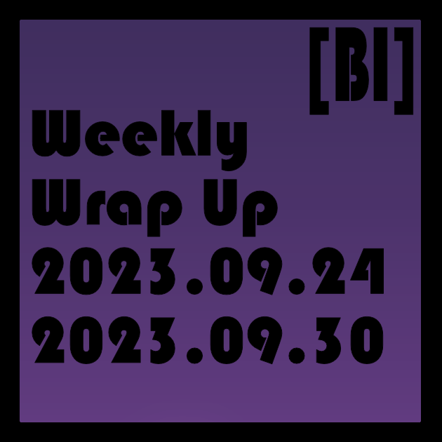 Weekly Wrap Up (08.27.2023 to 09.02.2023)