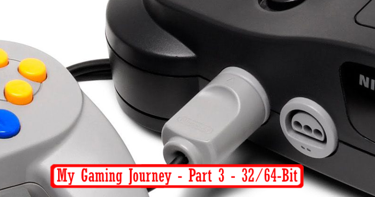 My Gaming Journey – Part 3 – 32/64bit Era