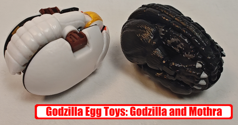 Godzilla Egg Toys – Godzilla and Mothra